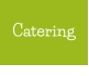 Catering