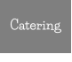 Catering
