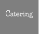 Catering
